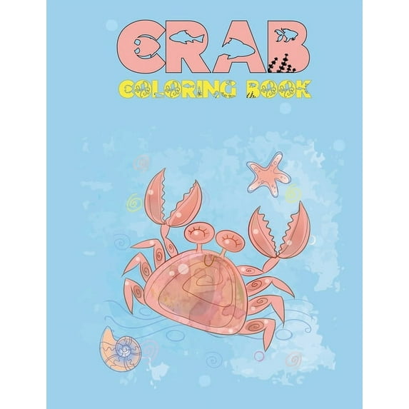 Crab Coloring Book: A Stunning Collection of Crab Coloring Patterns (Paperback)