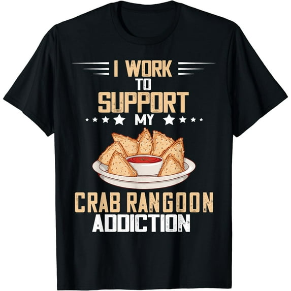 Crab Rangoon Addiction Crab Rangoon Lover Chinese Food Lover T-Shirt