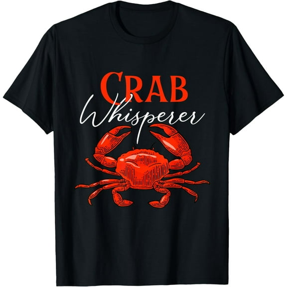 Crab Whisperer - Fishing Hunting Crabber Animal Ocean Lover T-Shirt