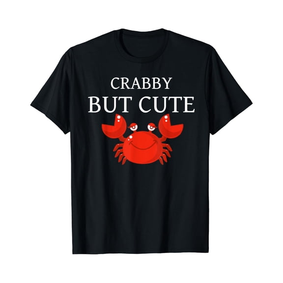 Crabby But Cute Crab Clothing Apparel Gear Decor Men Women T-Shirt