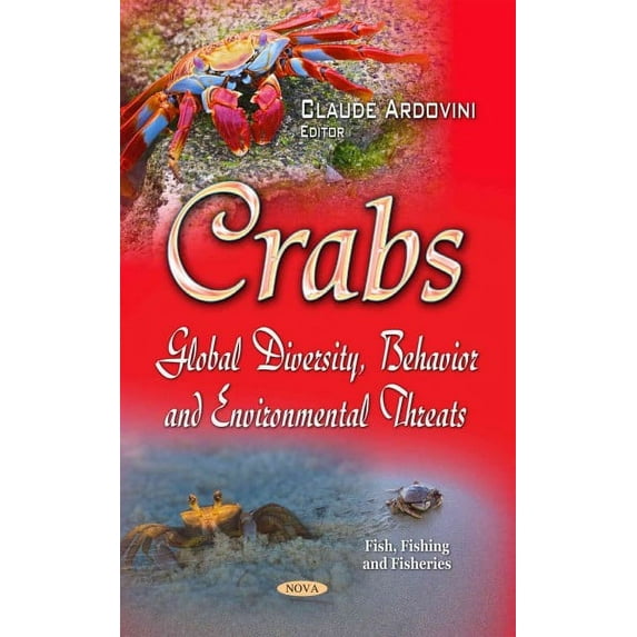 Crabs : Global Diversity, Behavior and Environmental Threats