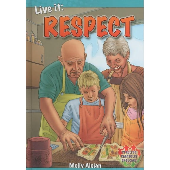 Crabtree Character Sketches: Live It: Respect (Hardcover)