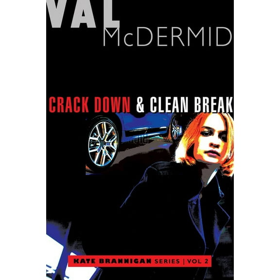 Crack Down and Clean Break: Kate Brannigan Mysteries #3 and #4
