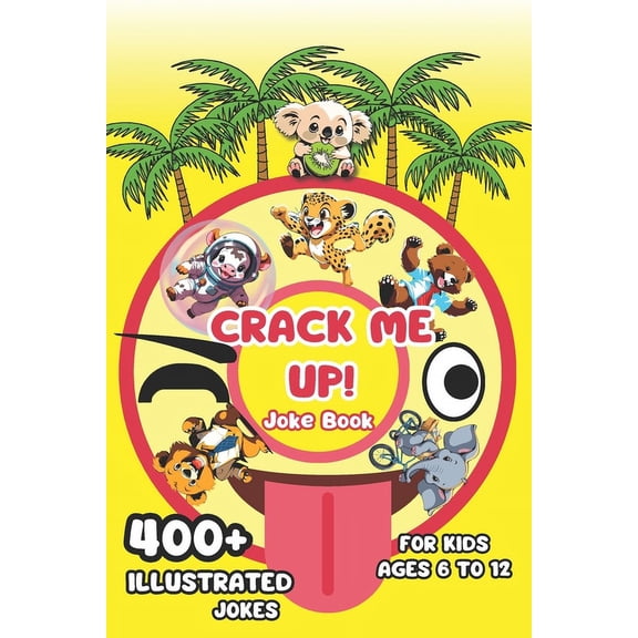 Crack Me Up - Funny Joke Book For Kids: 400+ Hilarious Tongue Twisters, Puns, Riddles, Knock Knock Jokes Illustrated For Ages 6 to 12 (Paperback)