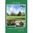 thumbnail image 1 of Crack My Egg: The Adventures of Sammy the Squirrel, (Paperback), 1 of 1