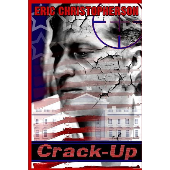 Crack-Up: A Psychological Thriller Paperback 1434868729 9781434868725 Eric Christopherson