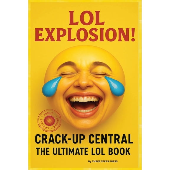 Crack Up Central, Lol Explotion: Laugh Out Loud, Funny Joke Book for Adults 6x9 Inches 184 Pages 1800 Jokes.....for Holi, (Paperback)