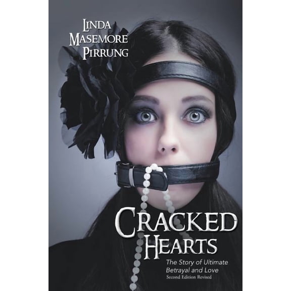 Cracked Hearts : The Story of Ultimate Betrayal and Love