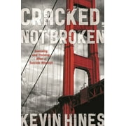 KEVIN HINES; DANIEL J REIDENBERG Cracked, Not Broken: Surviving and Thriving After a Suicide Attempt, (Hardcover)