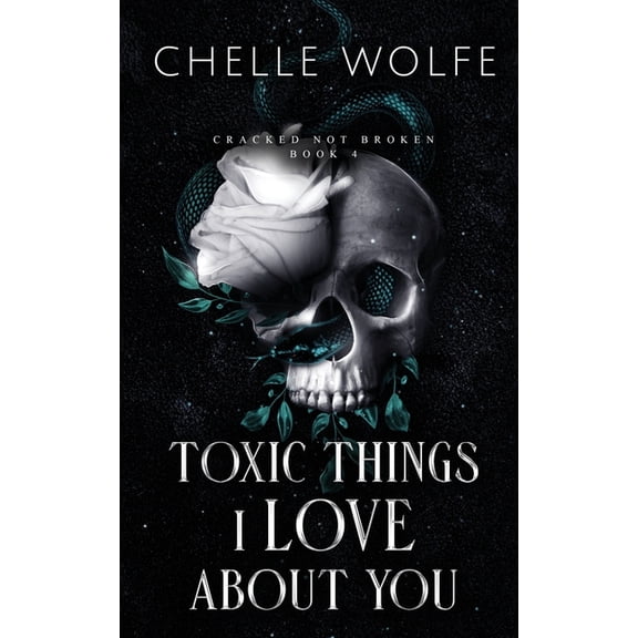 Cracked Not Broken: Toxic Things I Love About You: A Snarky Dark Romance (Paperback)