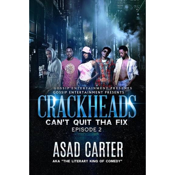 Crackheads, Can't Quit Tha Fix : Episode 2 (Paperback)