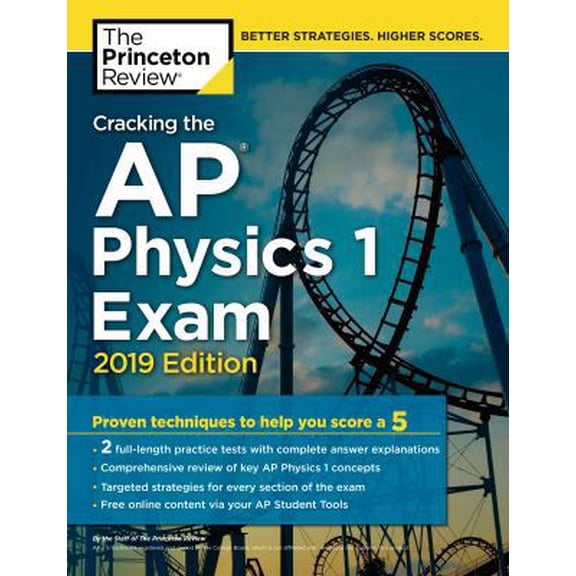Pre-Owned Cracking the AP Physics 1 Exam, 2019 Edition: Practice Tests & Proven Techniques to Help You Score a 5 (Paperback) 1524758094 9781524758097
