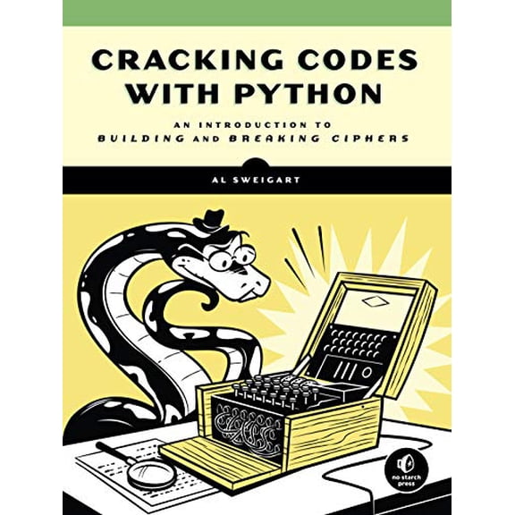 Pre-Owned Cracking Codes with Python: An Introduction to Building and Breaking Ciphers (Paperback) 1593278225 9781593278229
