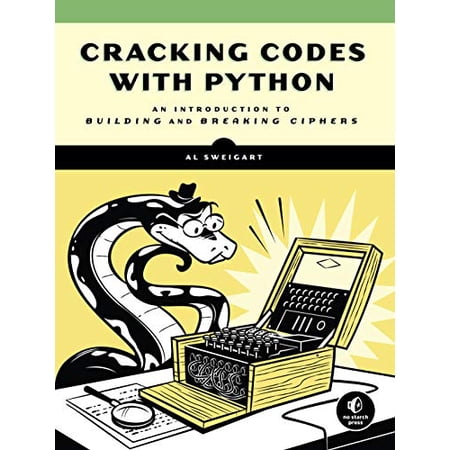 Pre-Owned Cracking Codes with Python: An Introduction to Building and Breaking Ciphers (Paperback) 1593278225 9781593278229