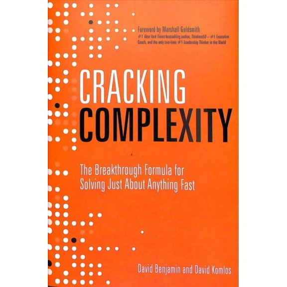 Cracking Complexity : The Breakthrough Formula for Solving Just About Anything Fast (Hardcover)