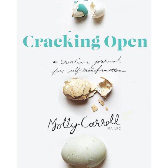 Cracking Open: A Creative Journal for Self Transformation, (Paperback)