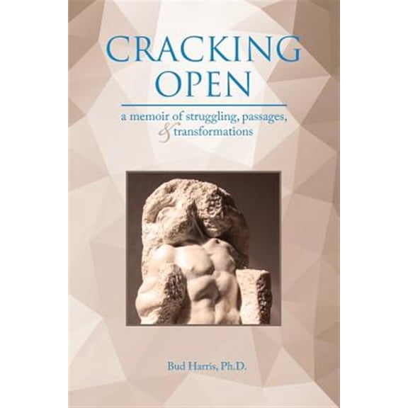 Pre-Owned Cracking Open: A Memoir of Struggling, Passages, and Transformations (Paperback)
