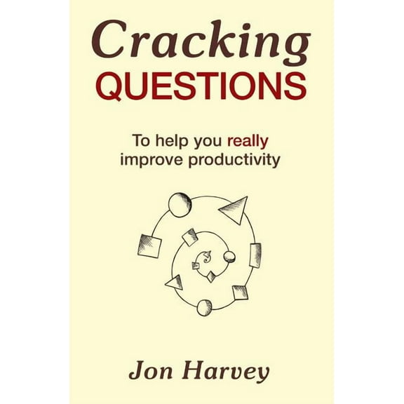 Cracking Questions: To help you really improve productivity, (Paperback)