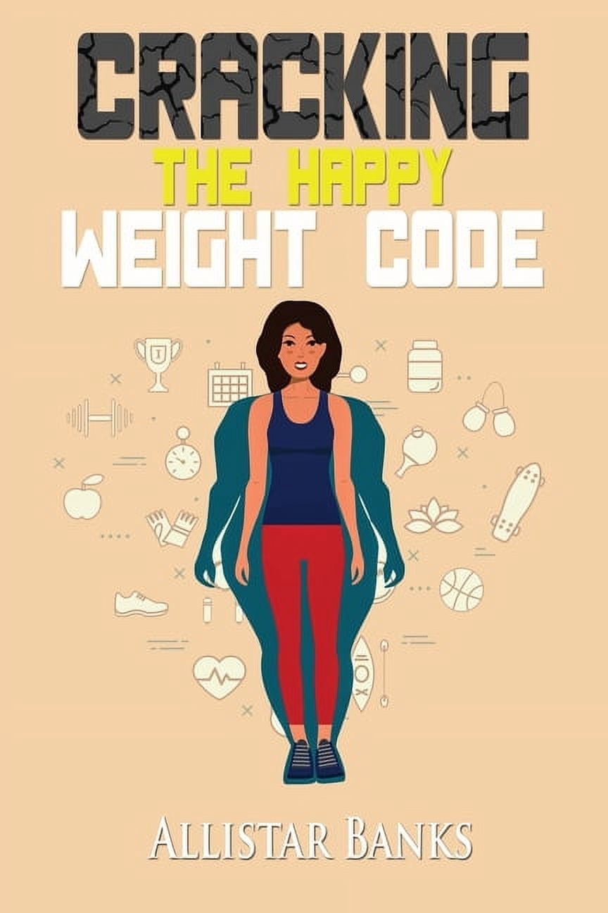 Cracking The HAPPY WEIGHT Code (Paperback)