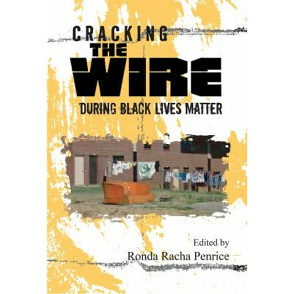 Pre-Owned Cracking the Wire During Black Lives Matter (Paperback) 1949024288 9781949024289
