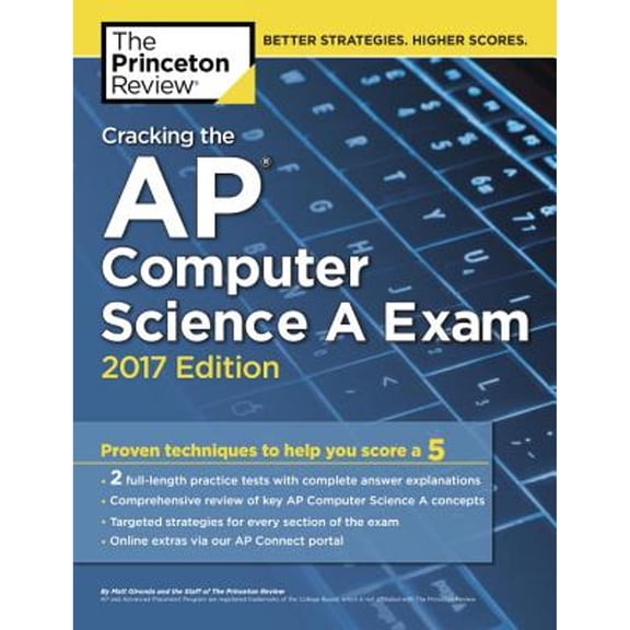 Pre-Owned Cracking the AP Computer Science A Exam, 2017 Edition: Proven Techniques to Help You Score a 5 (College Test Preparation) (Paperback) 1101919884 9781101919880