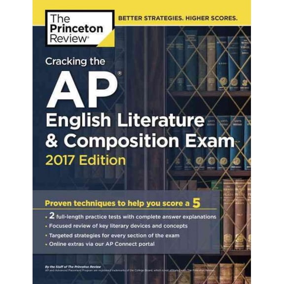 Pre-Owned Cracking the AP English Literature & Composition Exam, 2017 Edition: Proven Techniques to Help You Score a 5 (College Test Preparation) (Paperback) 1101919914 9781101919910