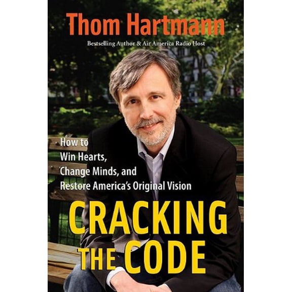 Pre-Owned Cracking the Code: How to Win Hearts, Change Minds, and Restore America's Original Vision (Hardcover) 1576754588 9781576754580