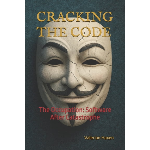 Cracking the Code Cracking the Code: The Occupation: Software After Catastrophe, Book 2, (Paperback)