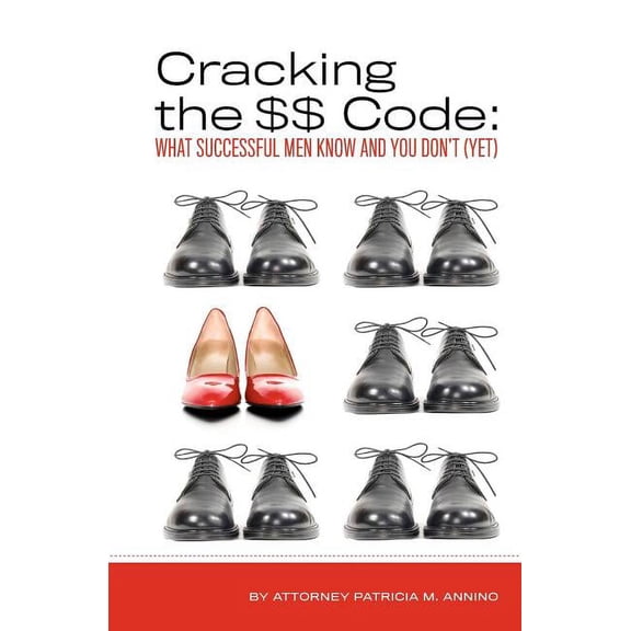 Cracking the $$ Code: What Successful Men Know And You Don't (Yet), (Paperback)
