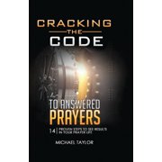Cracking the Code to Answered Prayers 14 Proven Steps to See Results in your Prayer Life, Paperback