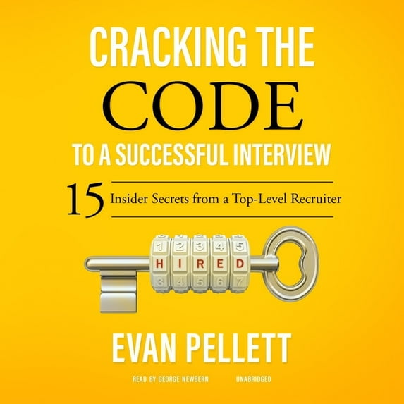 Cracking the Code to a Successful Interview: 15 Insider Secrets from a Top-Level Recruiter (Audiobook)