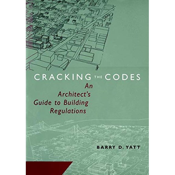 Pre-Owned Cracking the Codes: An Architect's Guide to Building Regulations (Hardcover) 0471169676 9780471169673