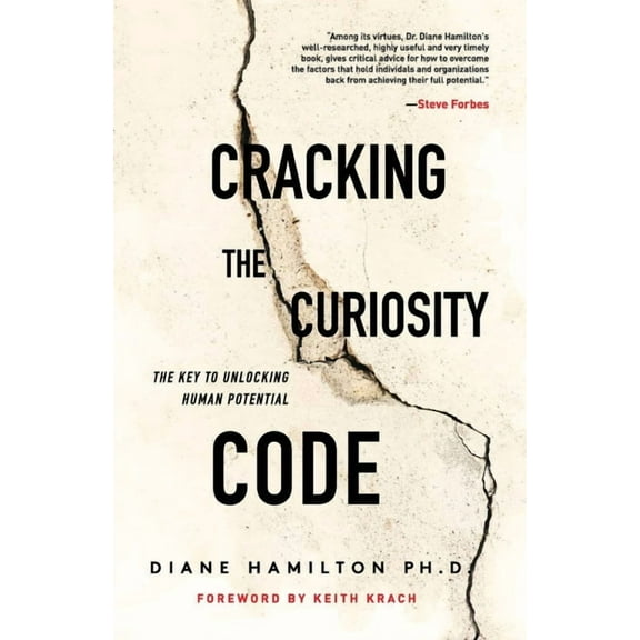 Cracking the Curiosity Code: The Key to Unlocking Human Potential, (Paperback)