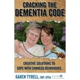 thumbnail image 1 of Cracking the Dementia Code: Creative Solutions to Cope with Changed Behaviours, (Paperback), 1 of 1