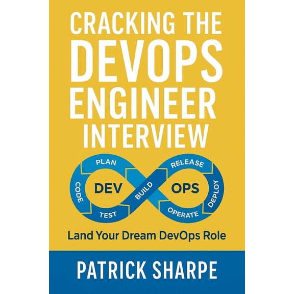 Cracking the DevOps Engineer Interview: Land your Next DevOps Engineer Role, (Paperback)