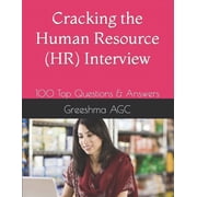 Cracking the Human Resource HR Interview 100 Top Questions & Answers, Paperback