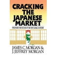 thumbnail image 1 of Cracking the Japanese Market : Strategies for Success in the New Global Economy (Paperback), 1 of 1