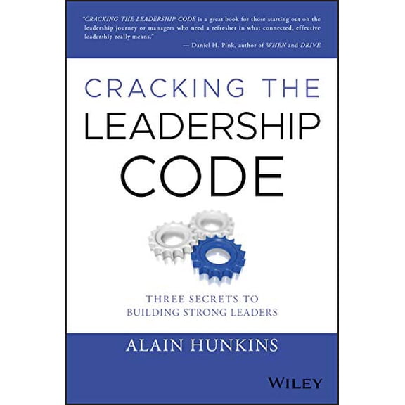 Pre-Owned Cracking the Leadership Code: Three Secrets to Building Strong Leaders (Hardcover) 1119675545 9781119675549