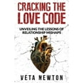 thumbnail image 1 of Cracking the Love Code: Unveiling The Lessons of Relationship Mishaps, (Hardcover), 1 of 1