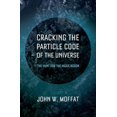 thumbnail image 1 of Pre-Owned Cracking the Particle Code of the Universe (Hardcover) 0199915520 9780199915521, 1 of 1