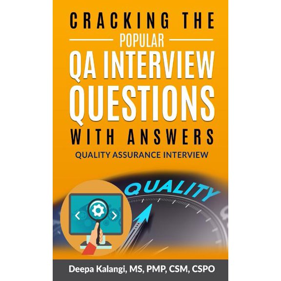 Cracking the Popular Qa Interview Questions with Answer: 135 Quality Assurance / Testing Interview (Paperback) by Deepa Kalangi