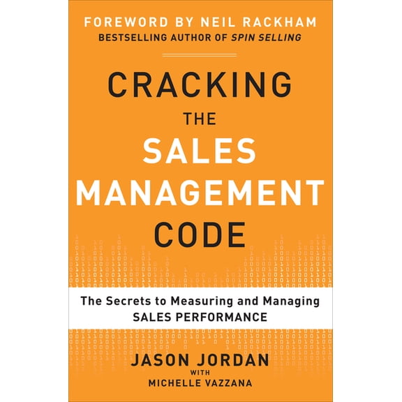 Cracking the Sales Management Code: The Secrets to Measuring and Managing Sales Performance, (Hardcover)