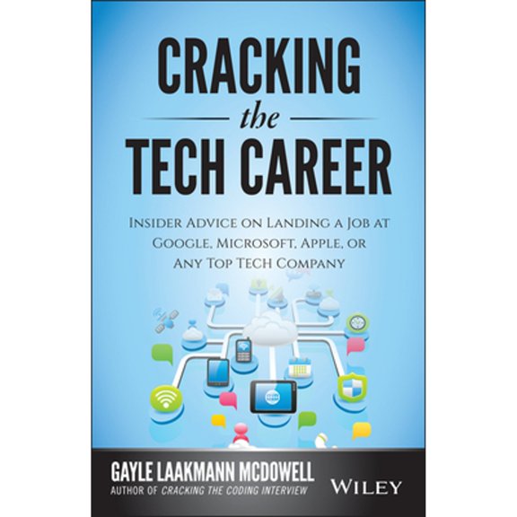 Pre-Owned Cracking the Tech Career: Insider Advice on Landing a Job at Google, Microsoft, Apple, or Any Top Tech Company (Paperback) 1118968085 9781118968086