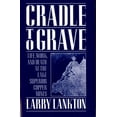 thumbnail image 1 of Cradle to Grave: Life, Work, and Death at the Lake Superior Copper Mines, (Paperback), 1 of 1