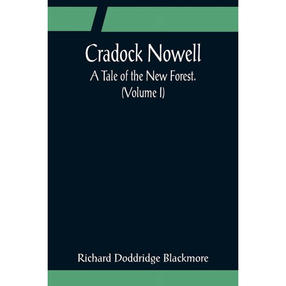 Cradock Nowell; A Tale of the New Forest. (Volume I), (Paperback)