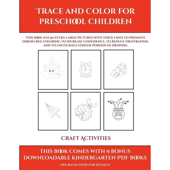 Craft Activities (Trace and Color for preschool children): This book has 50 extra-large pictures with thick lines to pro