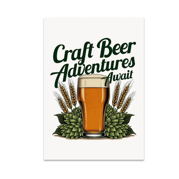 Craft Beer Adventures Await - Craft Beer Lover - 13x19 Poster Print