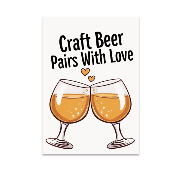 Craft Beer Pairs With Love - Romantic Beer Decor - 13x19 Poster Print