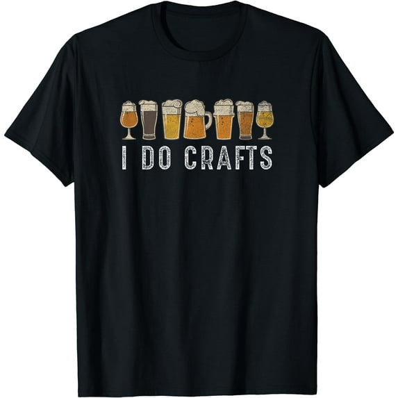 Craft Beer Vintage T Shirt I Do Crafts Home Brew Art T-Shirt Black Medium