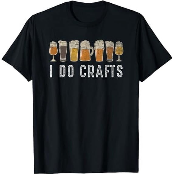 Craft Beer Vintage T Shirt I Do Crafts Home Brew Art T-Shirt
